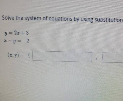 Please help I'll do anything

solve the system of equations by using substitution y = 2x+3x - y= -