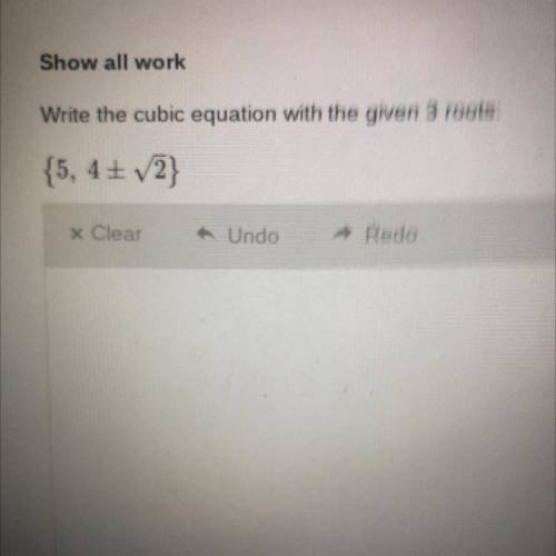 Write the cubic equation with the given 3 roots.
{5, 4 + 2)