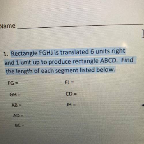 Rectangle FGHJ is translated 6 unite and right and 1 unit up to produce rectangle ABCD. Find the le