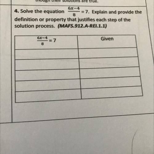 6x-4

4. Solve the equation = 7. Explain and provide the
8
lefinition or property that justifies e