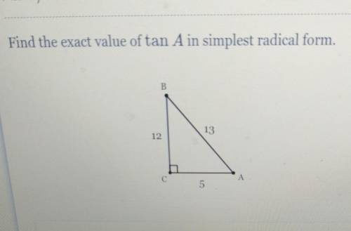 Find the exact value of tan A in simplest radical form. ​