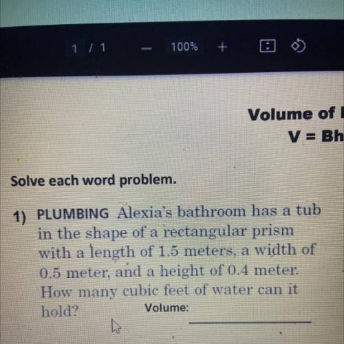 1) PLUMBING Alexia's bathroom has a tub

in the shape of a rectangular prism
with a length of 1.5