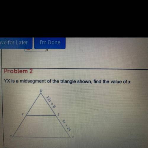 YX is a midsegment of the triangle shown, find the value of x
help please