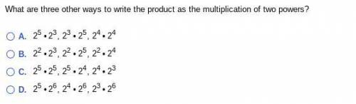 What are three other ways to write the product as the multiplication of two​ powers?

pls help