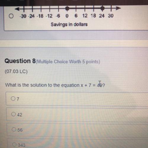 Question 8 Multiple Choice Worth 5 points)

(07.03 LC)
what is the solution to the equation x+7=4b