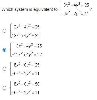 50 pts TRIG
is this correct??
which system is equivalent to {3x2-4y2=25
-6x2-2y2=11