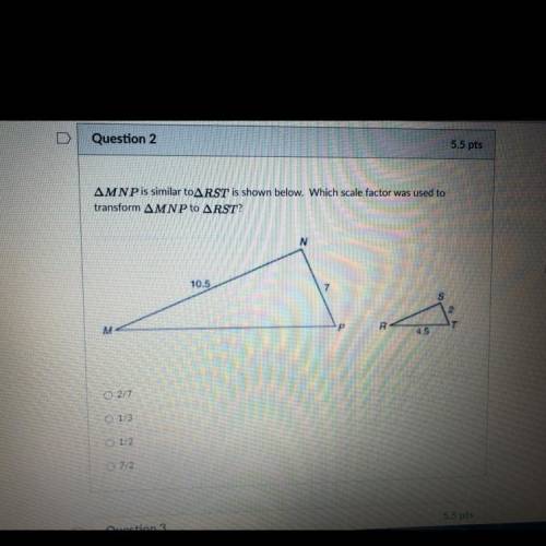 Help pls!! Which scale factor was used to transform triangle MNP to triangle RST?