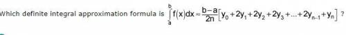 Which definite integral approximation formula is the integral from a to b of f of x, dx is approxim
