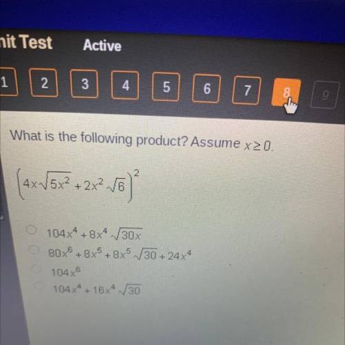 What is the following product? Assume x20.

2
(4xV6x2 + 2x? VB
104x4 + 8x4 30X
80x6 + 8x5 + 8x5/30