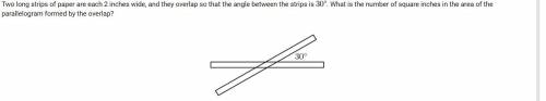 Two long strips of paper are each 2 inches wide, and they overlap so that the angle between the str