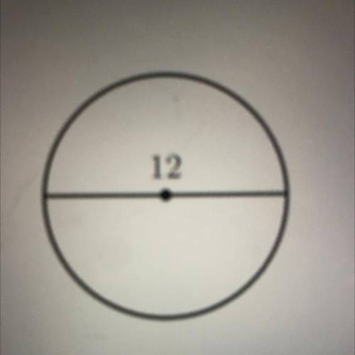 The diameter of the circle shown below is 12. What is the area of the circle?