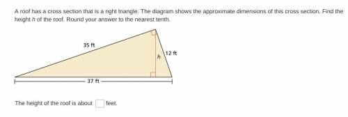 A roof has a cross section that is a right triangle. The diagram shows the approximate dimensions o