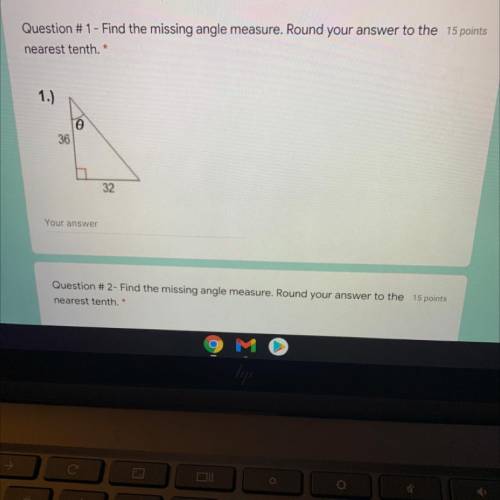 Question #1 - Find the missing angle measure. Round your answer to the

nearest tenth.
1.)
a
36
32