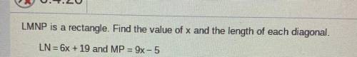Find the value of x and the length of each diagonal 
x=
LN=
MP=