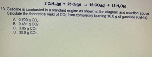 Gasoline is combusted in a standard engine as shown in the diagram and reaction above . Calculate t