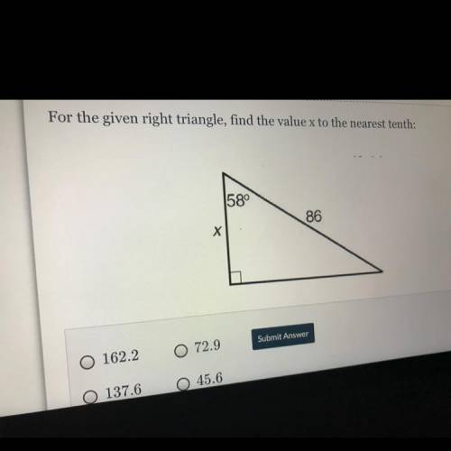 For the given right triangle, find the value x to the nearest tenth