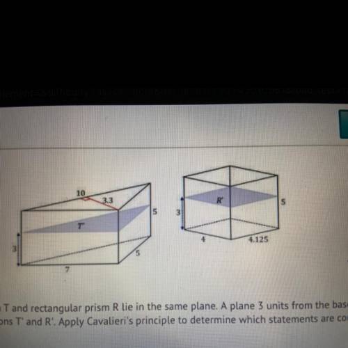 The bases of the triangular prism T and rectangular prism R lie in the same plane. A plane 3 units