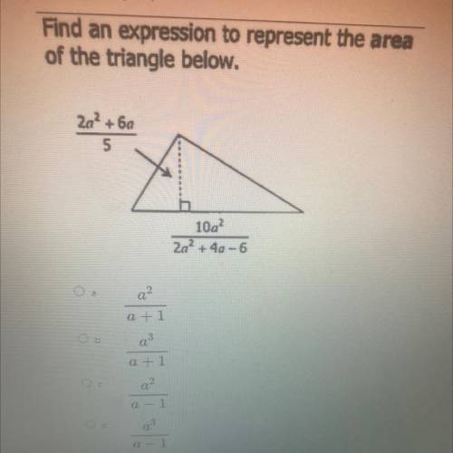 Find an expression to represent the area
of the triangle below.
PLSSS HURRY