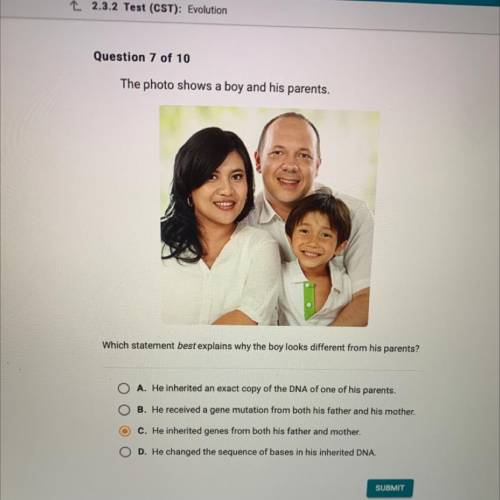 PLEASE HELP Question 7 of 10

The photo shows a boy and his parents.
Which statement best exp