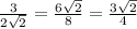 \frac{3}{2\sqrt{2}} =\frac{6\sqrt{2}}{8} =\frac{3\sqrt{2}}{4}