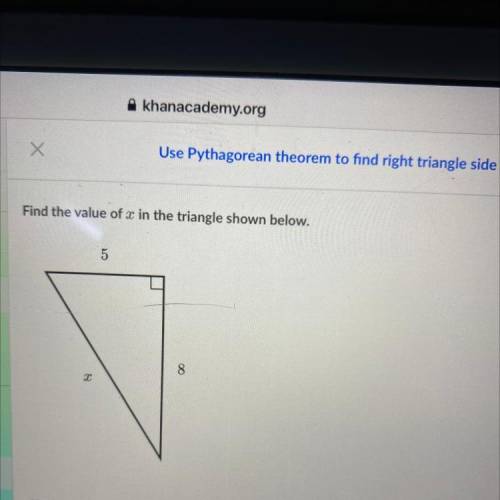 Please help. Find the value of x in the triangle shown below.
5
8