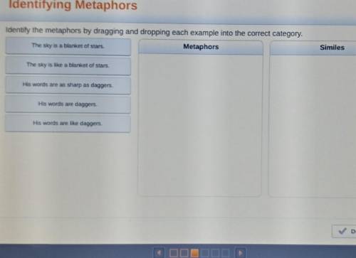 Identify the metaphors by dragging and dropping each example into the correct category. The sky is