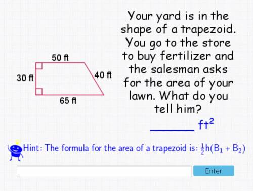 Your yard is the shape of a trapezoid you go to the store to find fertilizer please help