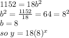 1152=18b^{2}\\b^{2}=\frac{1152}{18}=64=8^2\\b=8\\so~y=18(8)^x