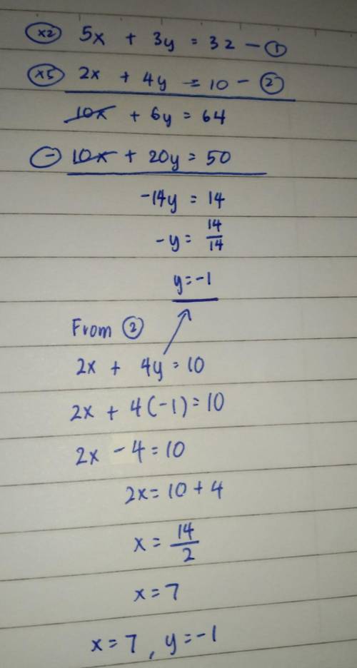 Solve 
5x+3y=32
2x+4y=10