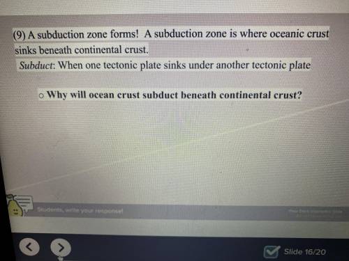 Why will crust subduct beneath continental crust.