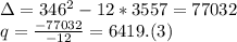 \Delta=346^2-12*3557=77032\\q=\frac{-77032}{-12}=6419.(3)