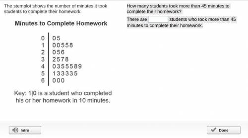 How many students took more than 45 minutes to complete their homework?

There are _______students