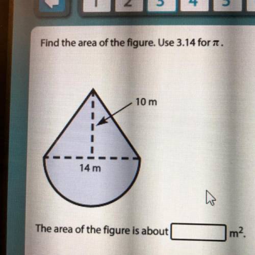 Find the area of the figure. Use 3.14 for A.

10 m
14 m
The area of the figure is about|
m?