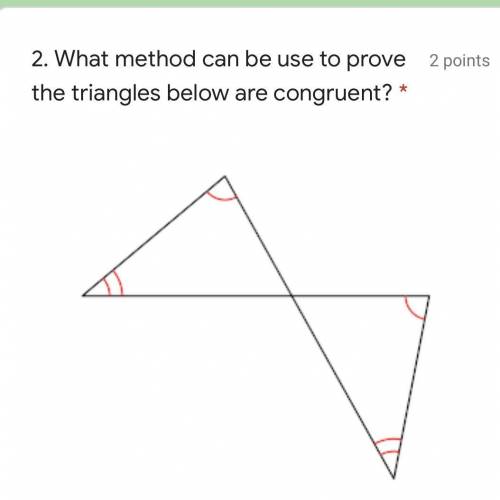 2. What method can be use to prove the triangles below are congruent?

options: 
not congruent 
sa