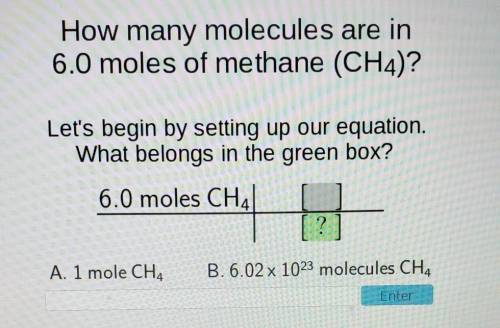 How many molecules are in 6.0 moles of methane? please help​