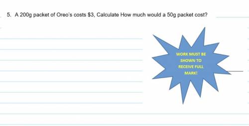 A 200g packet of Oreos costs $3, how much would a 50g packet cost?
HELP MY EXAM-