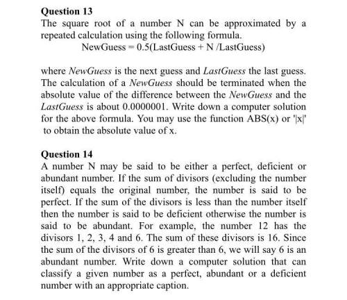 Question 13

The square root of a number N can be approximated by a repeated calculation using the
