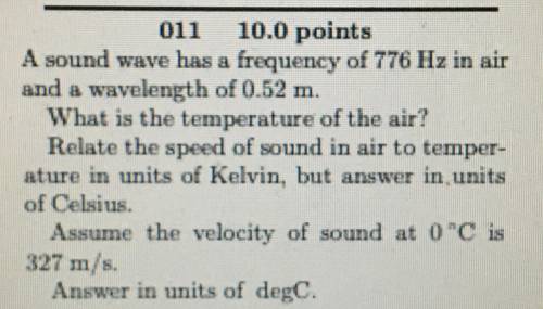 A sound wave has a frequency of 776 Hz in air and a wavelength of 0.52 m. What is the temperature o