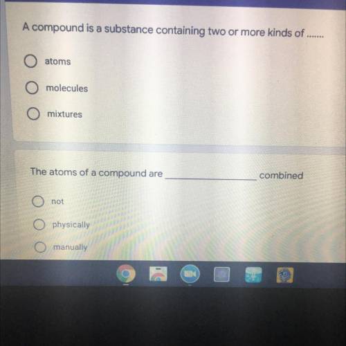 A compound is a substance containing two or more kinds of...
please help asap