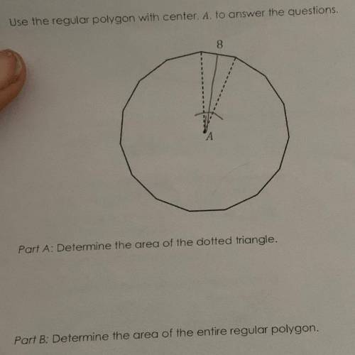 Help plssss!!

3. Use the regular polygon with center. A to answer the questions.
8
Part A: Determ
