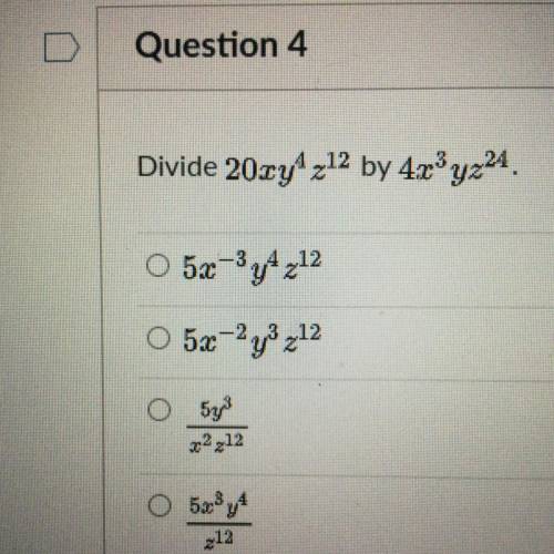 7th grade math!
Divide 20xy^4z^12 by 4x^3yz^24
Answer options in picture above.