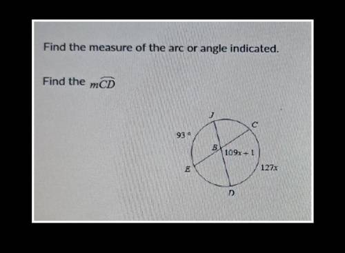 Find the measure of the arc or angle indicated

Find the measure of mCDa) 35°b) 133°c) 120°d) 127°