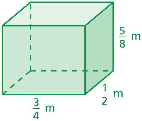 Find the volume of the prism.

A drawing of a rectangular prism. It has length three-fourths meter