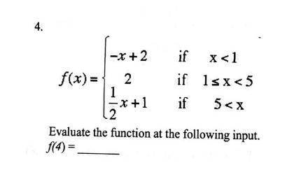 Evaluate the function at the following input f(4)
