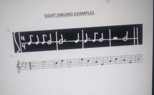 Perform example 1 and 2. The first one is a rythm example.The second one is a sight singing example