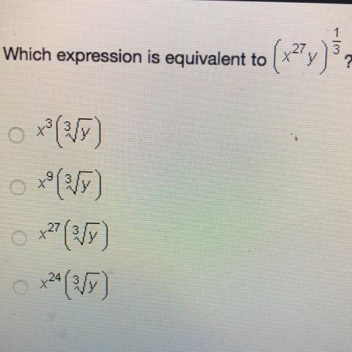 Which expression is equivalent to (x^27y)^1/3?