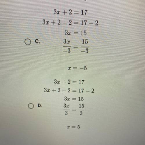 HELP PLEASE!

Which of the following shows the correct solution steps and solution to 3x+2=17?