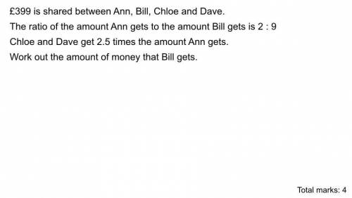 £399 is shared between Ann, Bill, Chloe and Dave