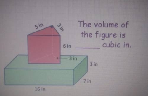 5 in 3 in The volume of the figure is cubic in. 6 in 3 in 3 in 7 in 16 in​