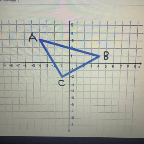 If you dilate the triangle ABC, with the center at the origin, using a scale factor of 3 where will